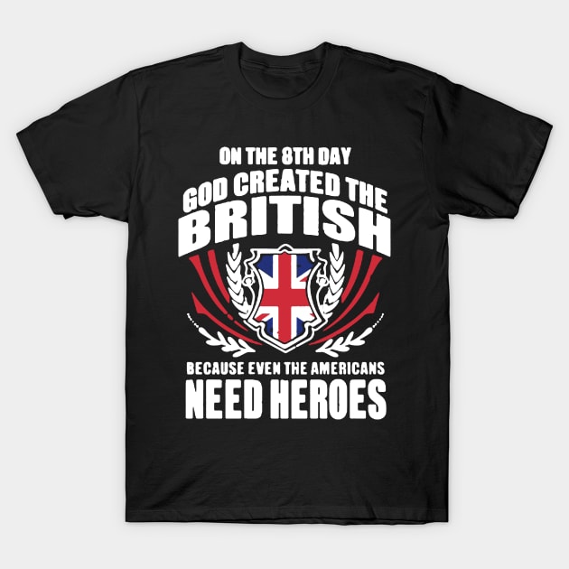 God Created The British Heroes T-Shirt by babettenoella